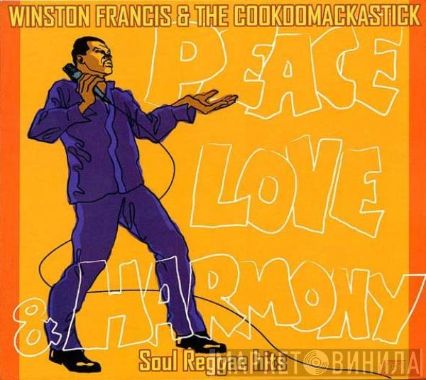 Winston Francis, The Cookoomackastick - Peace, Love & Harmony - Soul Reggae Hits