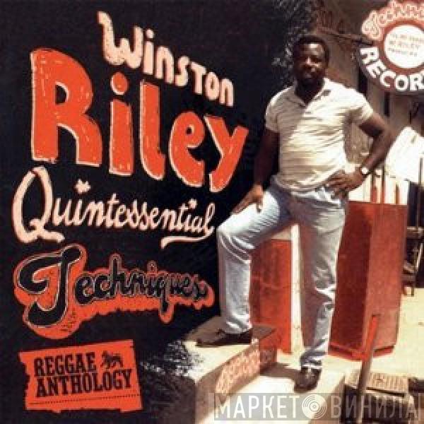 Winston Riley - Quintessential Techniques