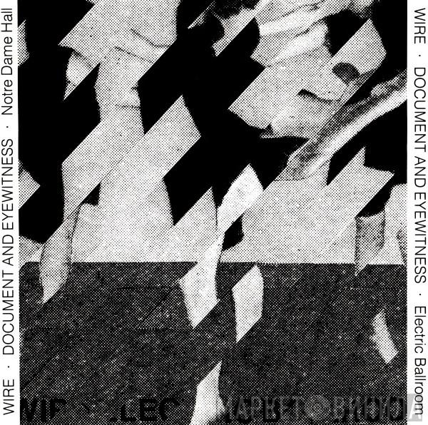 Wire - Document And Eyewitness