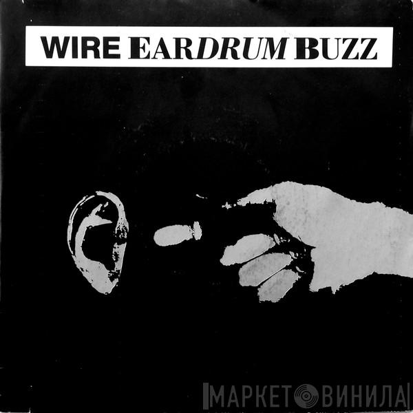  Wire  - Eardrum Buzz