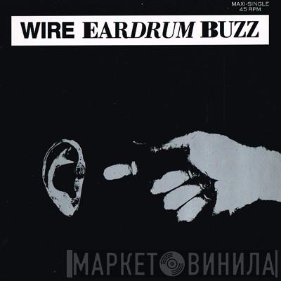  Wire  - Eardrum Buzz