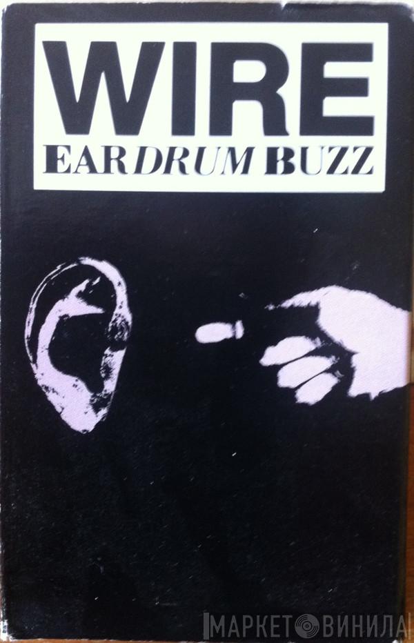  Wire  - Eardrum Buzz