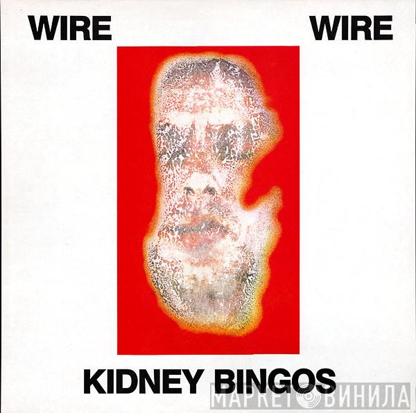 Wire - Kidney Bingos