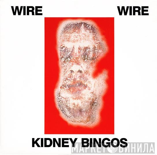 Wire - Kidney Bingos
