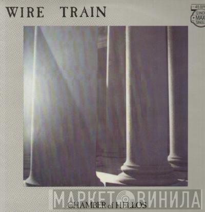  Wire Train  - Chamber Of Hellos