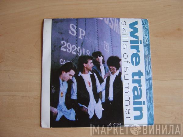 Wire Train - Skills Of Summer