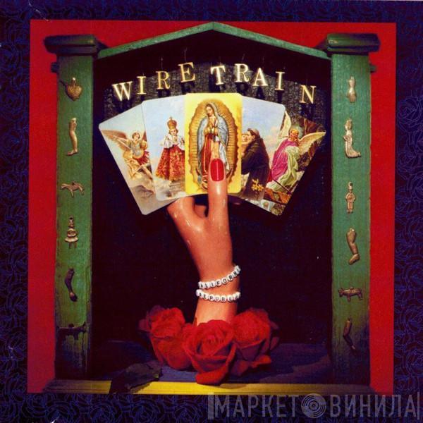  Wire Train  - Wire Train