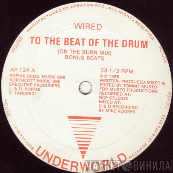 Wired  - To The Beat Of The Drum