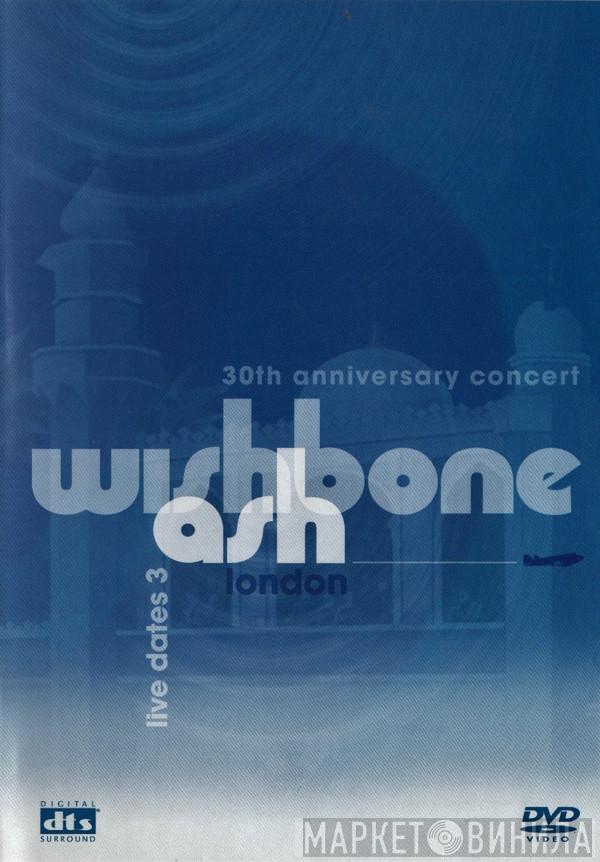  Wishbone Ash  - 30th Anniversary Concert