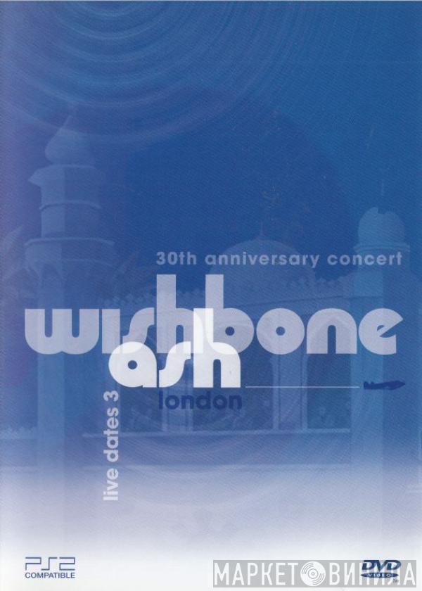  Wishbone Ash  - 30th Anniversary Concert