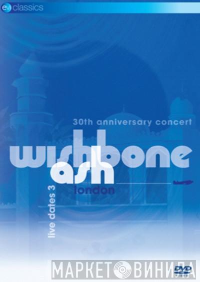  Wishbone Ash  - 30th Anniversary Concert