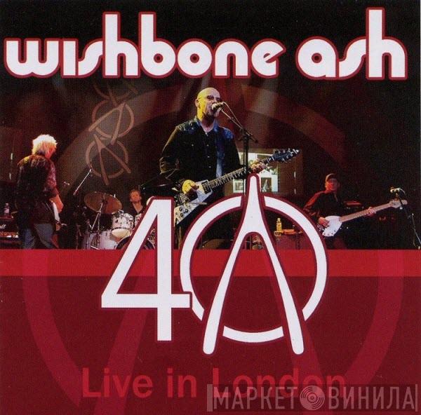  Wishbone Ash  - 40 - Live In London