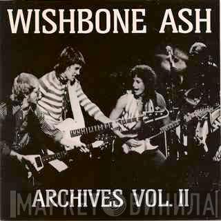  Wishbone Ash  - Archives Vol. II