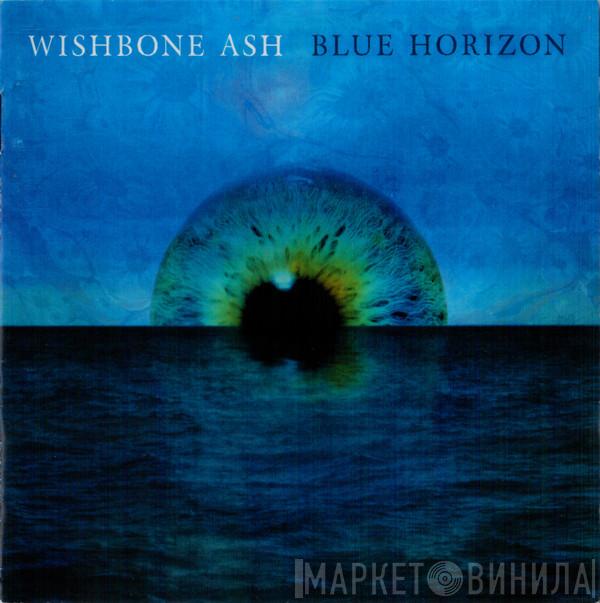  Wishbone Ash  - Blue Horizon