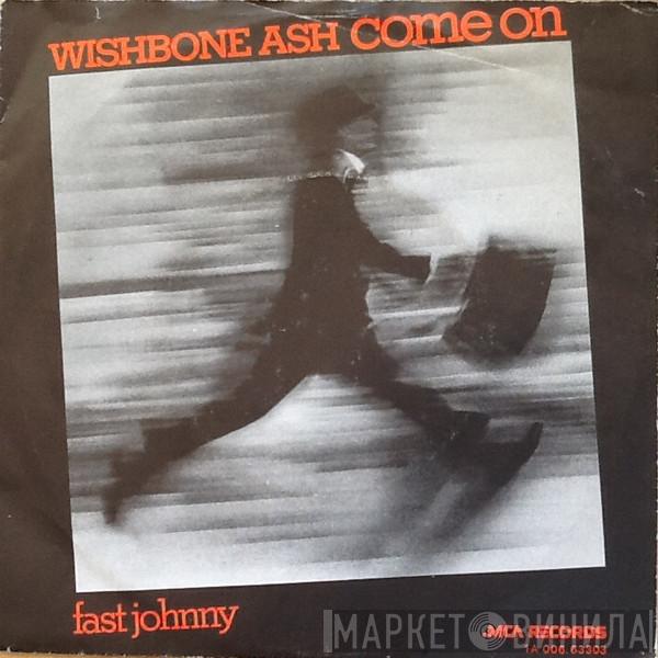  Wishbone Ash  - Come On