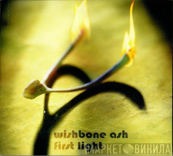  Wishbone Ash  - First Light