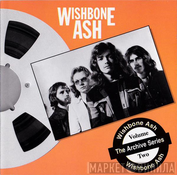  Wishbone Ash  - From The Archives Volume 2