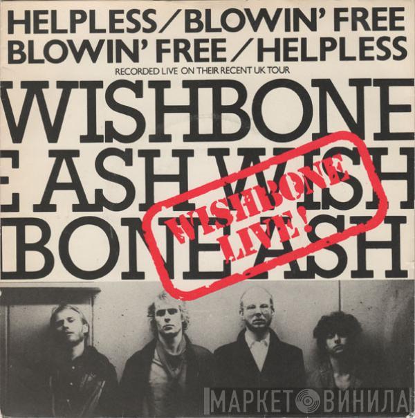 Wishbone Ash - Helpless / Blowin' Free