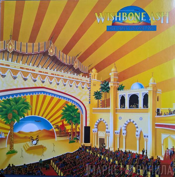  Wishbone Ash  - Live Dates Volume Two