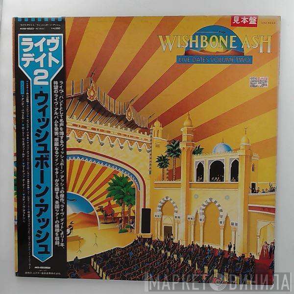  Wishbone Ash  - Live Dates Volume Two