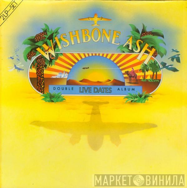  Wishbone Ash  - Live Dates