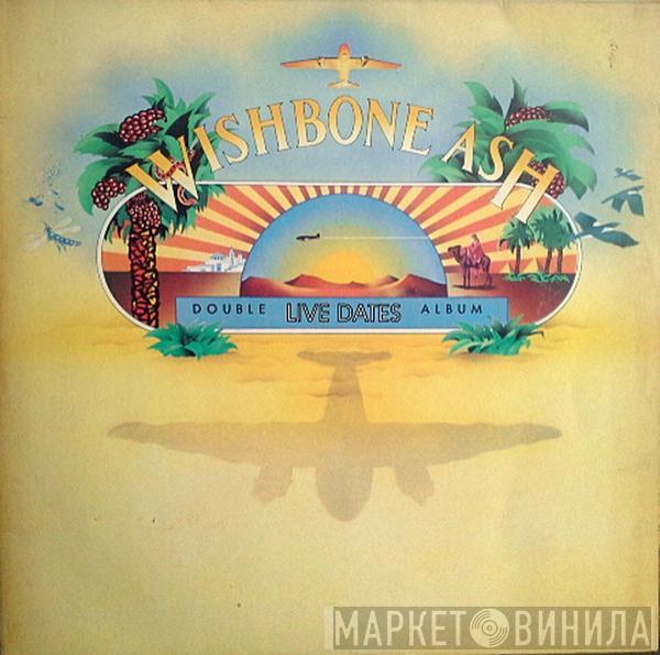  Wishbone Ash  - Live Dates
