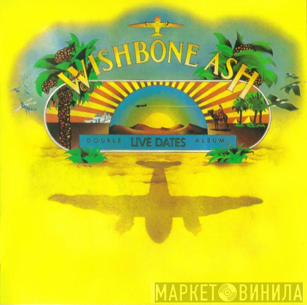  Wishbone Ash  - Live Dates