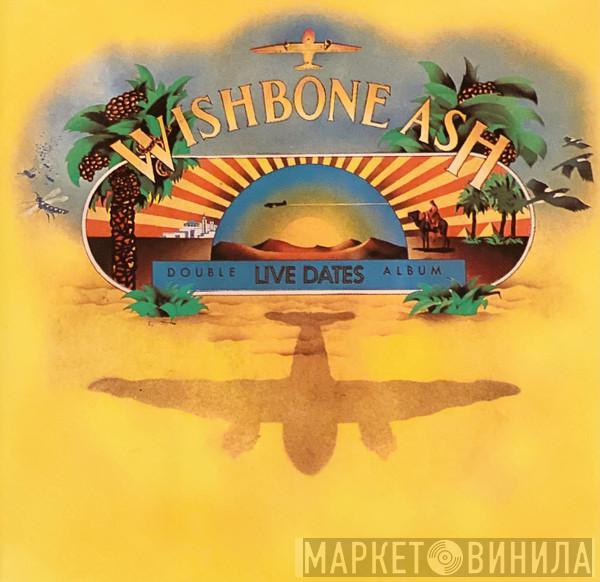  Wishbone Ash  - Live Dates