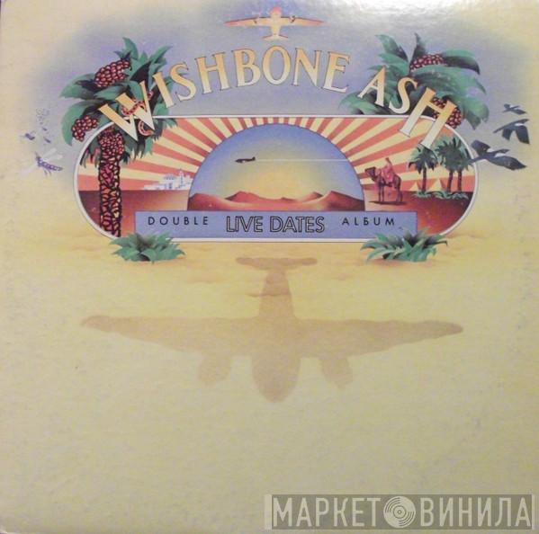  Wishbone Ash  - Live Dates