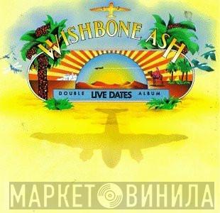  Wishbone Ash  - Live Dates