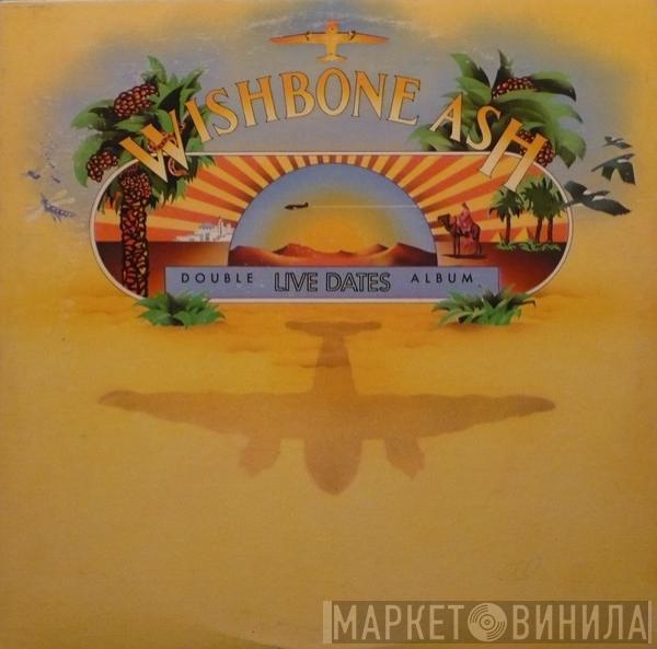  Wishbone Ash  - Live Dates