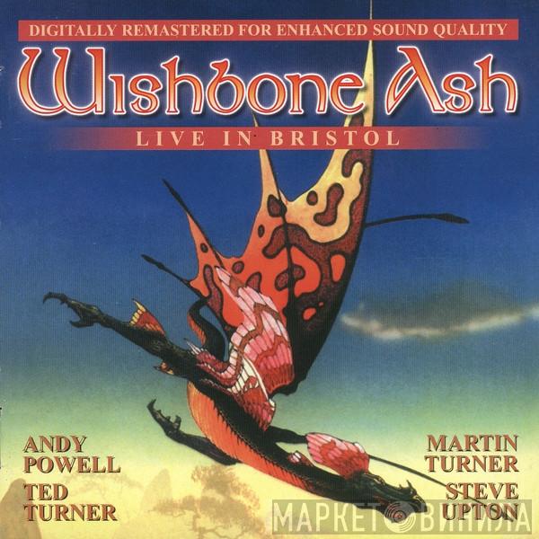  Wishbone Ash  - Live In Bristol