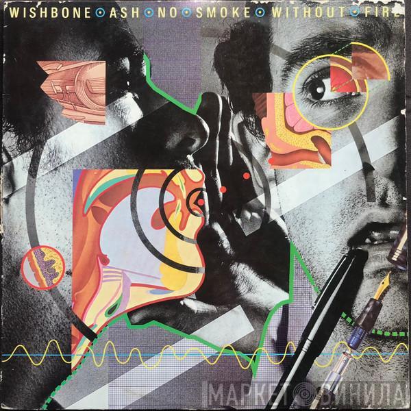  Wishbone Ash  - No Smoke Without Fire