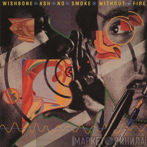  Wishbone Ash  - No Smoke Without Fire