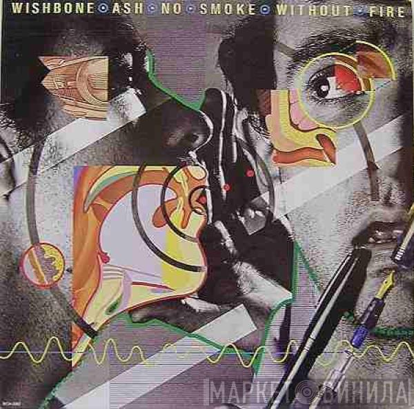  Wishbone Ash  - No Smoke Without Fire