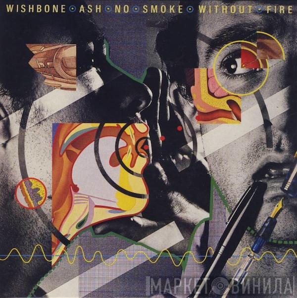  Wishbone Ash  - No Smoke Without Fire