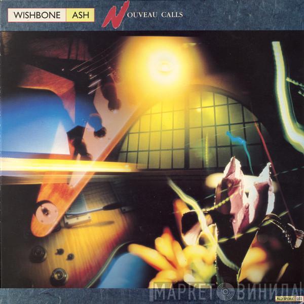  Wishbone Ash  - Nouveau Calls