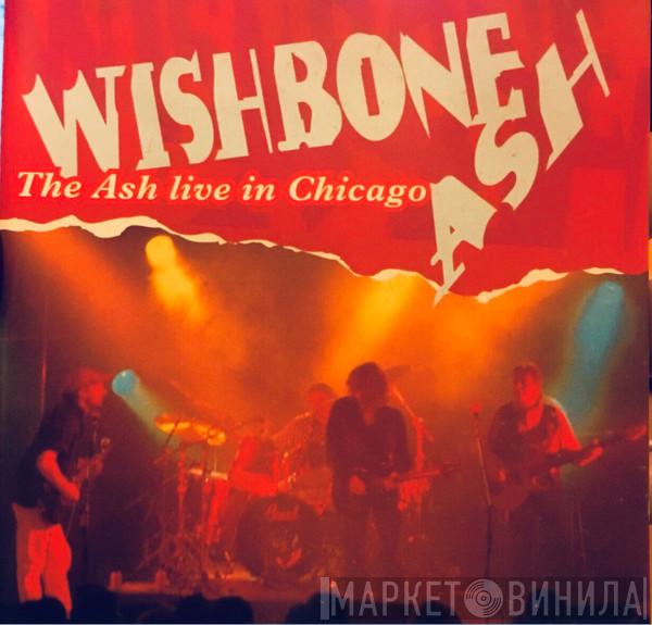 Wishbone Ash  - The Ash Live In Chicago