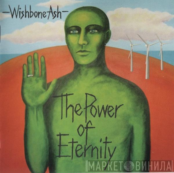 Wishbone Ash - The Power Of Eternity