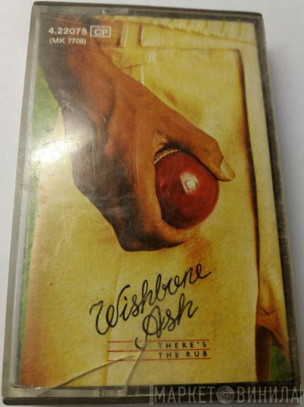  Wishbone Ash  - There's The Rub