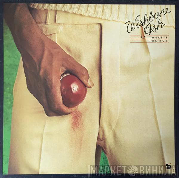  Wishbone Ash  - There's The Rub