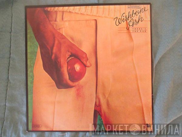  Wishbone Ash  - There's The Rub