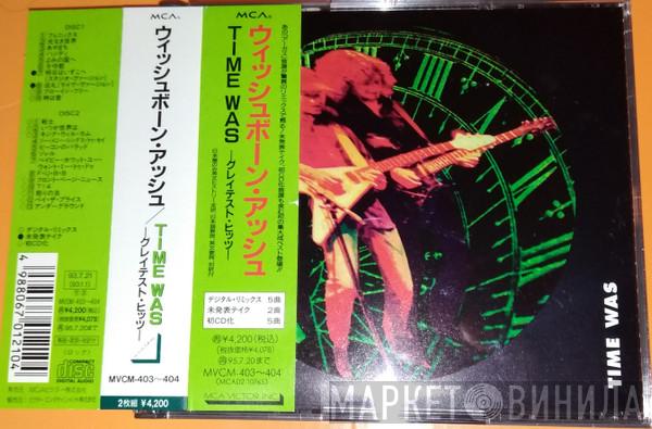 Wishbone Ash  - Time Was - The Wishbone Ash Collection