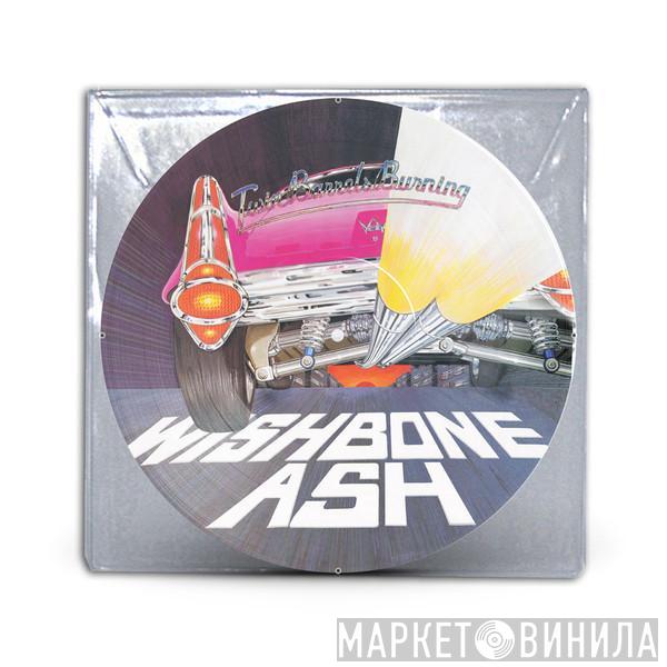 Wishbone Ash - Twin Barrels Burning