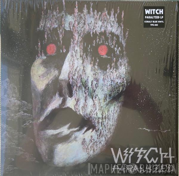 Witch - Paralyzed