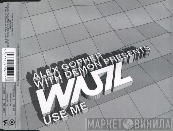With Alex Gopher Presents Demon  WUZ  - Use Me