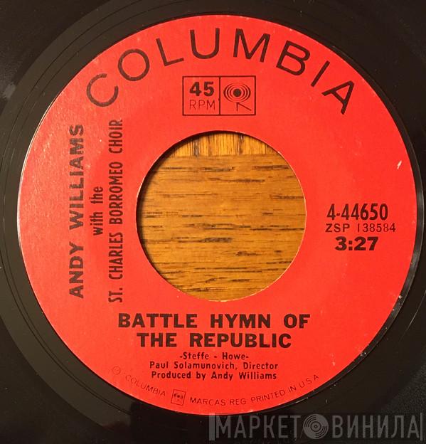 With Andy Williams  The St. Charles Borromeo Choir  - Battle Hymn Of The Republic