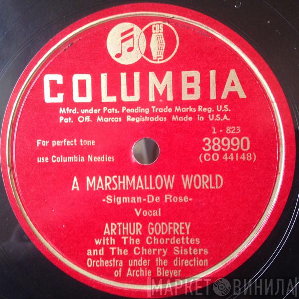 With Arthur Godfrey And The Chordettes / The Cherry Sisters  And Arthur Godfrey  The Chordettes  - A Marshmallow World / (Sweet Angie) The Christmas Tree Angel