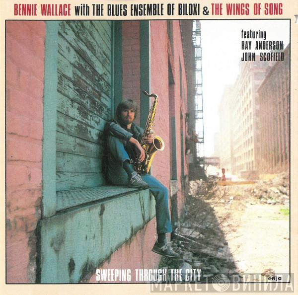 With Bennie Wallace & The Blues Ensemble Of Biloxi Featuring The Wings Of Song Chorus , Ray Anderson  John Scofield  - Sweeping Through The City