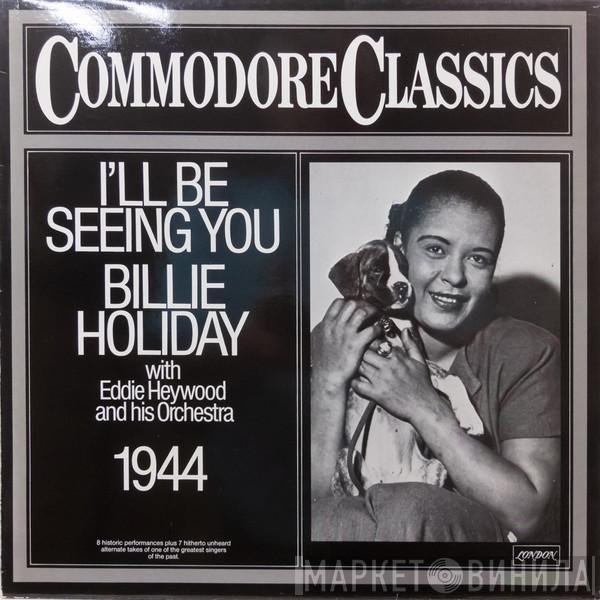 With Billie Holiday  Eddie Heywood And His Orchestra  - I'll Be Seeing You
